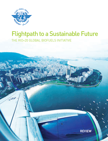 Flightpath to a Sustainable Future - The Rio+20 Global Biofuel Initiative